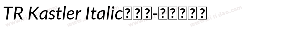 TR Kastler Italic转换器字体转换